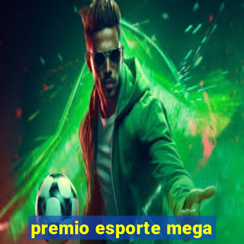 premio esporte mega